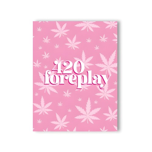 420 Foreplay Greeting Card - Fun Gift