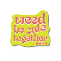 Pegatina 'Weed Be Cute' - Paquete de 3