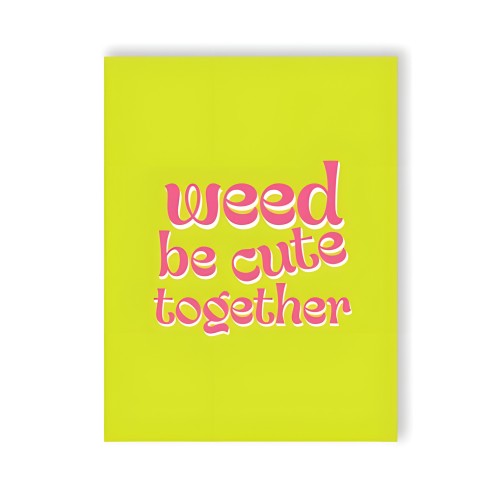Weed Be Cute 420 Greeting Card