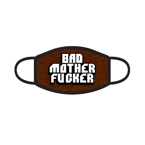 Bad Mother Fucker Face Mask