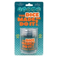 The Dice Made Me Do It - Drinking Game Fun