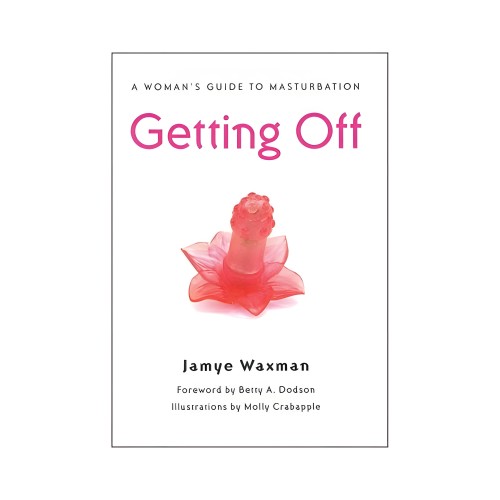 Getting Off: A Woman's Guide | Female Pleasure
