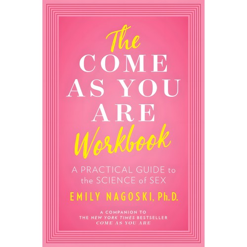 Come As You Are Workbook - Explora la Sexualidad Femenina