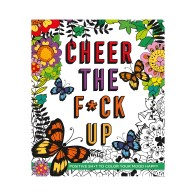 Cheer The F*ck Up - Libro para Colorear